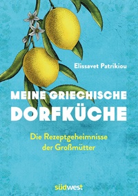 Abbildung von: Meine griechische Dorfküche - Südwest Verlag