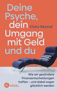 Abbildung von: Deine Psyche, dein Umgang mit Geld und du - Kösel