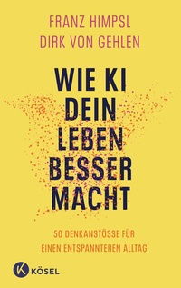 Abbildung von: Wie KI dein Leben besser macht - Kösel