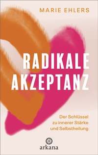 Abbildung von: Radikale Akzeptanz - Arkana