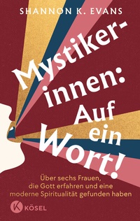 Abbildung von: Mystikerinnen: Auf ein Wort! - Kösel