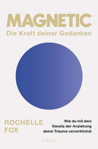 Abbildung von: Magnetic - Die Kraft deiner Gedanken - Integral