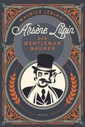 Cover: Ars&egrave;ne Lupin. Der Gentleman-Gauner - Anaconda Verlag