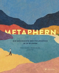 Abbildung von: Metaphern. Die Geschichte der Philosophie in 24 Bildern - Prestel