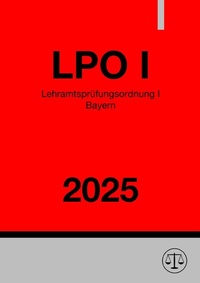 Abbildung von: Lehramtsprüfungsordnung I Bayern - LPO I 2025 - epubli