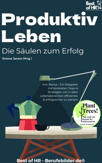 Abbildung von: Produktiv Leben  - Die Säulen zum Erfolg - Best of HR
