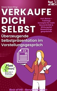 Abbildung von: Verkaufe dich selbst - Überzeugende Selbstpräsentation im Vorstellungsgespräch - Best of HR