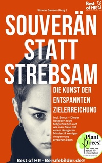 Abbildung von: Souverän statt Strebsam - Die Kunst der entspannten Zielerreichung - Best of HR