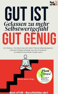 Abbildung von: Gut ist gut genug - Gelassen zu mehr Selbstwertgefühl - Best of HR