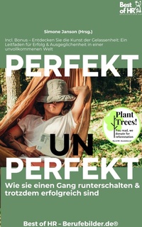Abbildung von: Perfekt Unperfekt - Wie sie einen Gang runterschalten & trotzdem erfolgreich sind - Best of HR