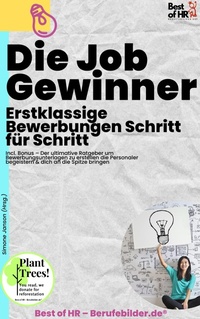 Abbildung von: Die Jobgewinner - Erstklassige Bewerbungen Schritt für Schritt - Best of HR