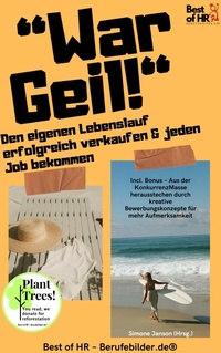 Abbildung von: "War Geil!" - Den eigenen Lebenslauf erfolgreich verkaufen & jeden Job bekommen - Best of HR