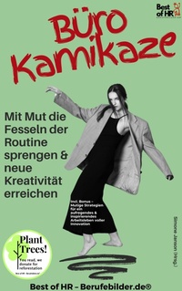 Abbildung von: Büro Kamikaze -  Mit Mut die Fesseln der Routine sprengen & neue Kreativität erreichen - Best of HR