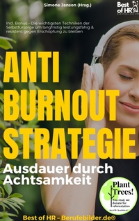 Abbildung von: Anti-Burnout-Strategie - Ausdauer durch Achtsamkeit - Best of HR
