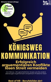 Abbildung von: Königsweg Kommunikation - Erfolgreich arguementieren Konflikte lösen Streit vermeiden - Best of HR
