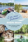 Cover: Los, ans Wasser! Rhein-Main - Thomas Kettler Verlag