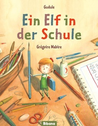 Enlarge image Cover: Ein Elf in der Schule - Bibana Verlag
