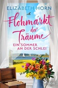 Cover: Flohmarkt der Tr&auml;ume - Ein Sommer an der Schlei - Saga Egmont B&uuml;cher