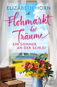 Abbildung von: Flohmarkt der Träume - Ein Sommer an der Schlei - Saga Egmont Bücher