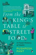 Cover: A Food History of Delhi (Edition1) - Speaking Tiger Publishing Private Limited