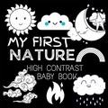 Cover: My First High Contrast Baby Book - Nature - Big 6 Publishing