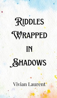 Enlarge image Cover: Riddles Wrapped in Shadows - Creative Arts Management Ou