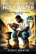 Cover: Malt Liquor To Holy Water - Herbs & Healthy Products Llc