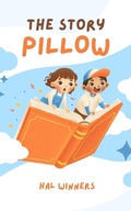 Cover: The Story Pillow (Bright Futures, #1) - Hal Winners