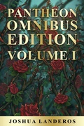Cover: Pantheon Omnibus Edition: Volume I - Joshua Landeros