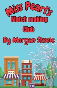 Enlarge image Cover: Miss Pearl's Match Making Club - Morgan Steele