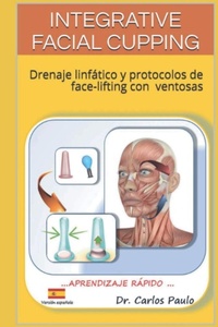 Abbildung von: Integrative Facial Cupping - Carlos Paulo