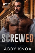 Cover: Screwed (Wood Brothers, #2) - Author Abby Knox, LLC