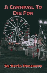 Enlarge image Cover: A Carnival To Die For - Kevin Densmore