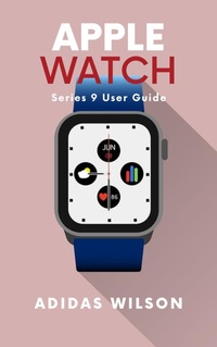 Enlarge image Cover: Apple Watch Series 9 User Guide - Adidas Wilson