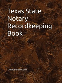 Abbildung von: Texas State Notary Recordkeeping Book - Txnotaryform.com