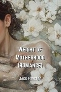 Cover: Weight of Motherhood (Romance) - Jack Forster