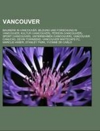 Abbildung von: Vancouver - Books LLC, Wiki Series