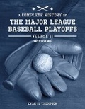 Cover: A Complete History of the Major League Baseball Playoffs - BOOKBABY