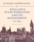 Cover: Economic Interpretations of England's State Formation and Its Management to 1850 - Xlibris Corporation