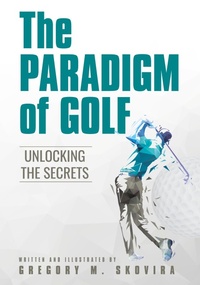 Abbildung von: The Paradigm of Golf - Palmetto Publishing