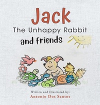 Enlarge image Cover: Jack the Unhappy Rabbit and Friends - Palmetto Publishing