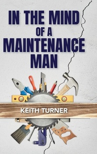 Enlarge image Cover: In The Mind Of A Maintenance Man - Palmetto Publishing