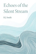 Cover: Echoes of the Silent Stream - Palmetto Publishing