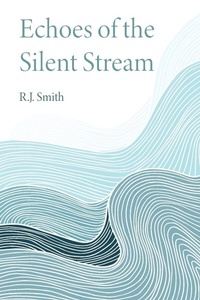 Enlarge image Cover: Echoes of the Silent Stream - Palmetto Publishing