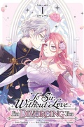 Cover: To Sir, Without Love: I'm Divorcing You, Vol. 1 (manga) - Yen Press