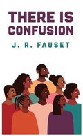 Cover: There Is Confusion - Lushena Books