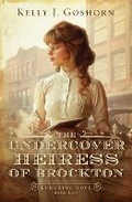 Cover: The Undercover Heiress of Brockton - Barbour Fiction