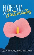 Cover: Floresta de Sentimentos - Letras Ausentes Unipessoal LDA.