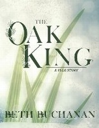 Abbildung von: The Oak King - Nine Fires Press, LLC