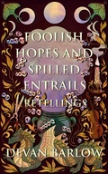 Cover: Foolish Hopes and Spilled Entrails: Retellings - Devan Barlow